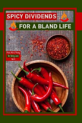 Book cover for Spicy Dividends for a Bland Life