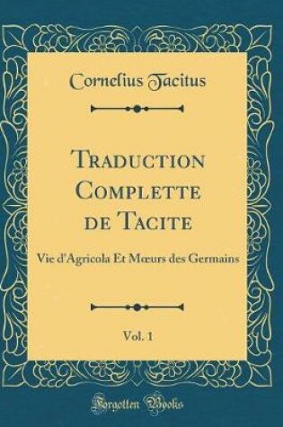 Cover of Traduction Complette de Tacite, Vol. 1