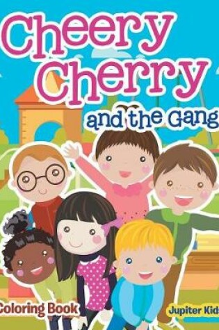 Cover of Cheery Cherry and the Gang Coloring Book