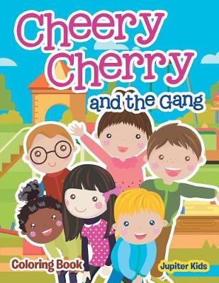 Book cover for Cheery Cherry and the Gang Coloring Book