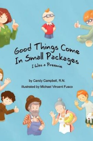 Cover of Good Things Come In Small Packages (I Was A Preemie)