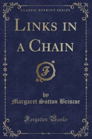 Cover of Links in a Chain (Classic Reprint)