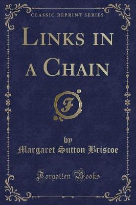 Book cover for Links in a Chain (Classic Reprint)