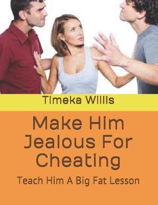 Book cover for Make Him Jealous For Cheating