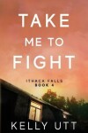 Book cover for Take Me to Fight