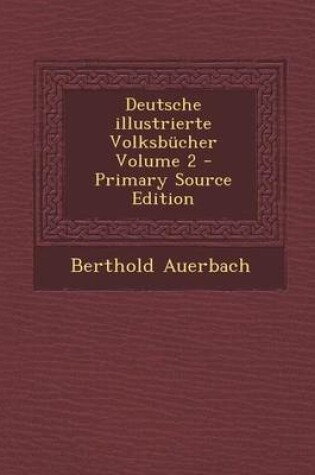 Cover of Deutsche Illustrierte Volksbucher Volume 2 - Primary Source Edition