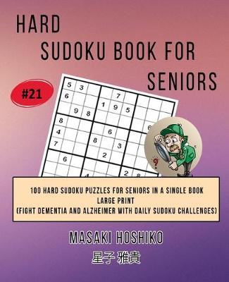 Cover of Hard Sudoku Book For Seniors # 21