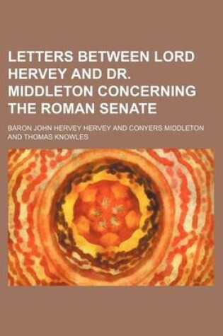 Cover of Letters Between Lord Hervey and Dr. Middleton Concerning the Roman Senate