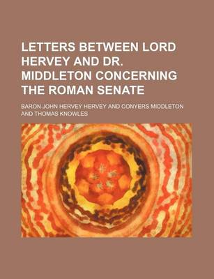 Book cover for Letters Between Lord Hervey and Dr. Middleton Concerning the Roman Senate