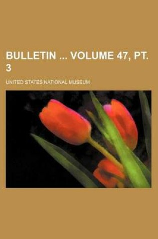 Cover of Bulletin Volume 47, PT. 3