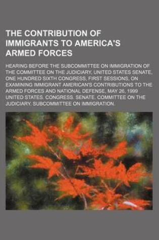 Cover of The Contribution of Immigrants to America's Armed Forces