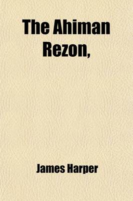 Book cover for The Ahiman Rezon; Containing a View of the History and Polity of Free Masonry Together with the Rules and Regulations of the Grand Lodge and of the Grand Holy Royal Arch Chapter of Pennsylvania