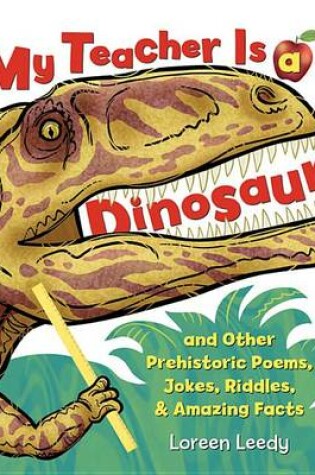Cover of My Teacher Is a Dinosaur