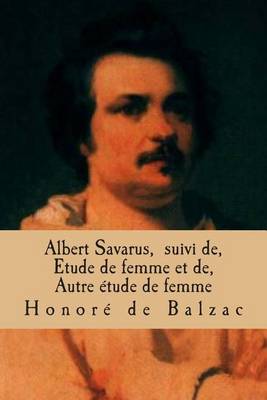 Book cover for Albert Savarus, suivi de, Etude de femme et de, Autre etude de femme