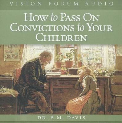 Book cover for How to Pass on Convictions to Your Children