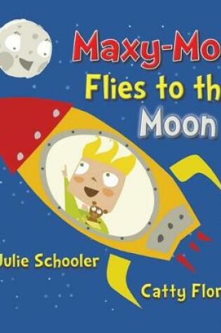 Cover of Maxy-Moo Flies to the Moon