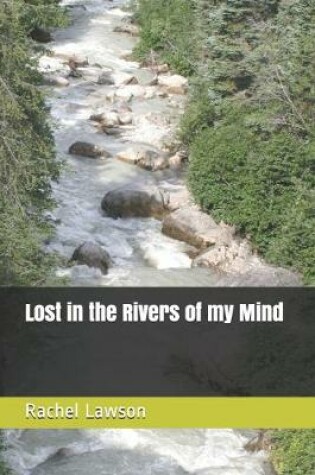 Cover of Lost in the Rivers of my Mind