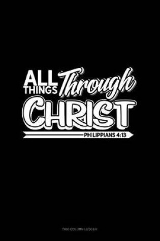 Cover of All Things Through Christ - Philippians 4