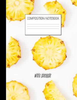 Book cover for white pineapple Composition Notebook