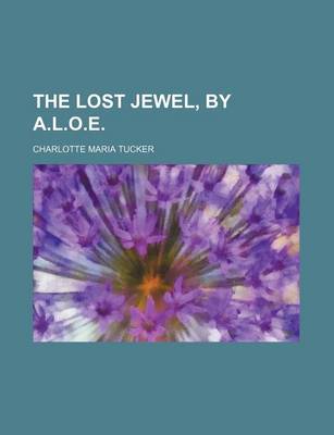 Book cover for The Lost Jewel, by A.L.O.E.