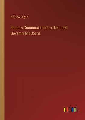 Book cover for Reports Communicated to the Local Government Board