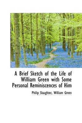 Book cover for A Brief Sketch of the Life of William Green with Some Personal Reminiscences of Him
