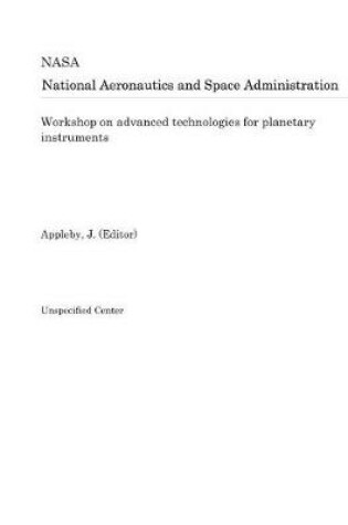 Cover of Workshop on Advanced Technologies for Planetary Instruments