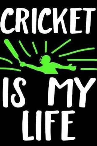 Cover of Cricket Is My Life