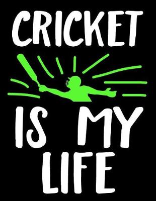 Book cover for Cricket Is My Life