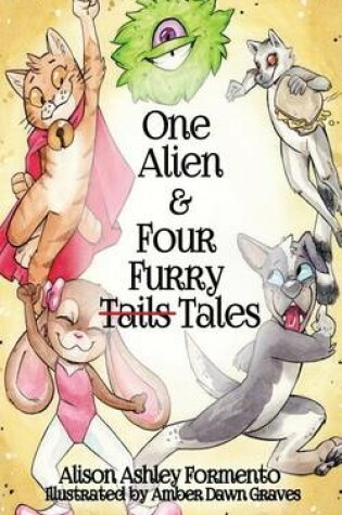 Cover of One Alien & Four Furry (Tails) Tales