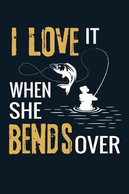 Book cover for I Love It When She Bends Over