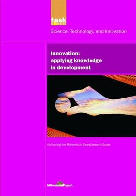 Book cover for Un Millennium Development Library: Innovation: Applying Knowledge in Development