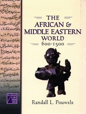 Cover of The African and Middle Eastern World, 600-1500