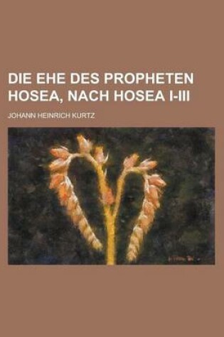 Cover of Die Ehe Des Propheten Hosea, Nach Hosea I-III