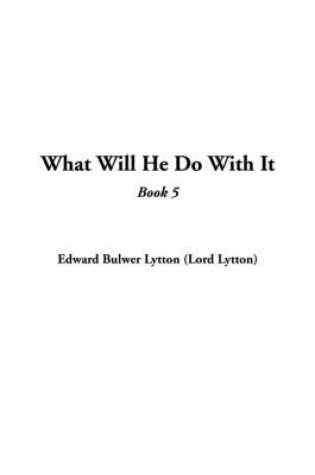 Cover of What Will He Do with It, Book 5