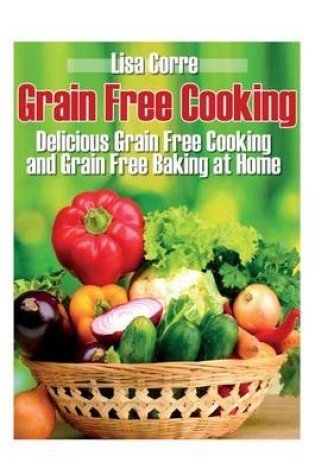 Cover of Grain Free Cooking