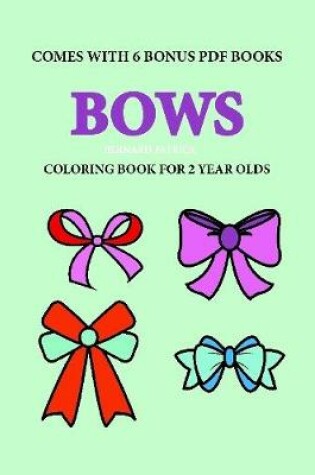 Cover of Coloring Books for 2 Year Olds (Bows)