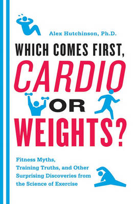 Book cover for Which Comes First, Cardio or Weights?