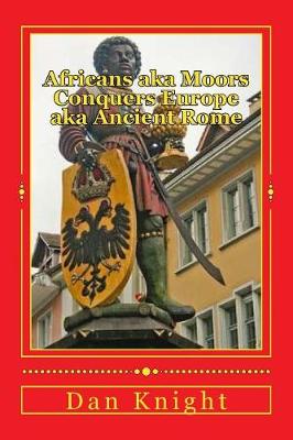 Cover of Africans aka Moors Conquers Europe aka Ancient Rome