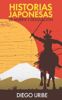 Book cover for Historias Japonesas de Muerte y Desolación