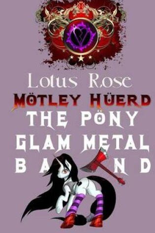 Cover of Moetley Huerd, the Pony Glam Metal Band