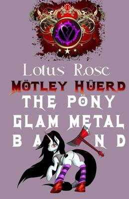 Cover of Moetley Huerd, the Pony Glam Metal Band