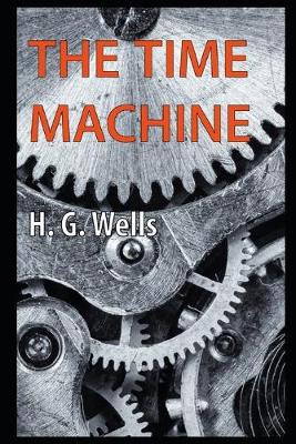 Book cover for The Time Machine By H.G. Wells An Annotated Graphic novel