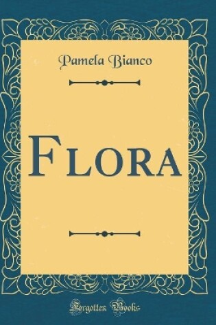 Cover of Flora (Classic Reprint)