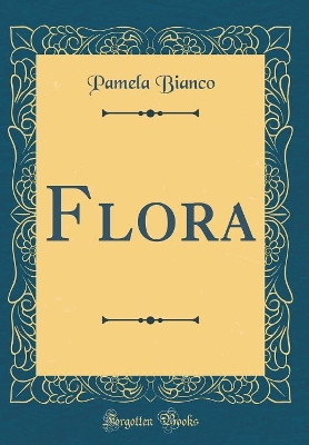 Book cover for Flora (Classic Reprint)