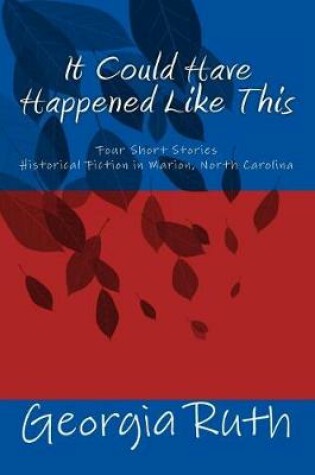 Cover of It Could Have Happened Like This