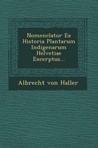 Cover of Nomenclator Ex Historia Plantarum Indigenarum Helvetiae Excerptus...