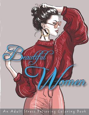 Book cover for Beautiful Women an Adult Stress Relieving Coloring Book