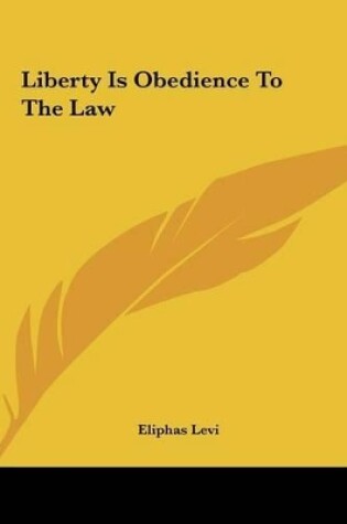 Cover of Liberty Is Obedience to the Law