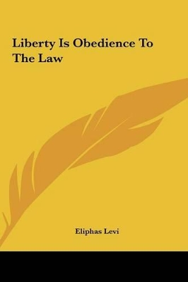 Book cover for Liberty Is Obedience to the Law